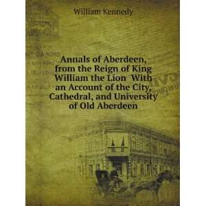   , Cathedral, and University of Old Aberdeen: William Kennedy: Books