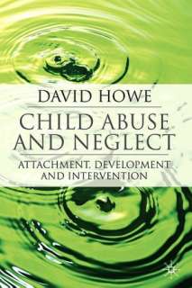   Child Abuse and Neglect Attachment, Development and 