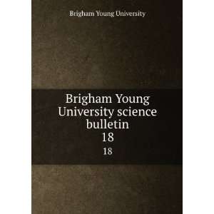   Young University science bulletin. 18 Brigham Young University Books