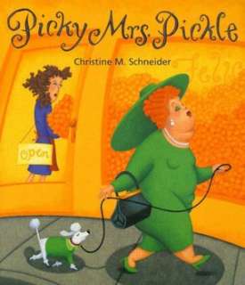   Picky Mrs. Pickle by Christine M. Schneider, Walker 