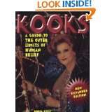 Kooks A Guide to the Outer Limits of Human Belief by Donna Kossy (May 