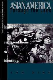 Asian America through the Lens History, Representations and 