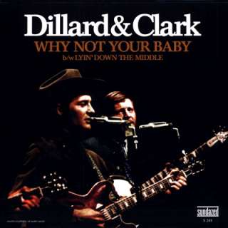 Dillard & Clark Why Not Your Baby 7 Vinyl NEW  