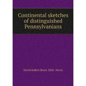   of distinguished Pennsylvanians: David Robert Bruce 1828  Nevin: Books