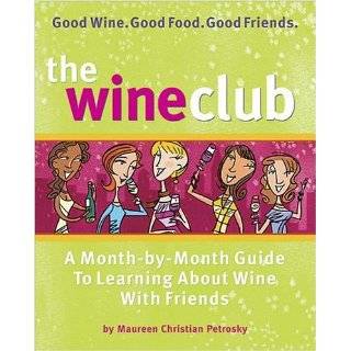 The Wine Club A Month by Month Guide to Learning About Wine with 