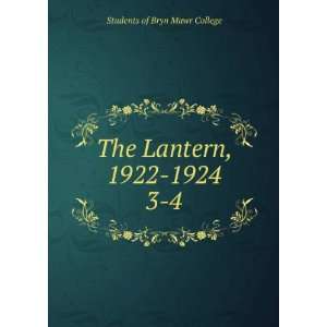  The Lantern, 1922 1924. 3 4 Students of Bryn Mawr College Books