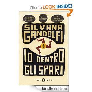 Io dentro gli spari (Italian Edition) Silvana Gandolfi  