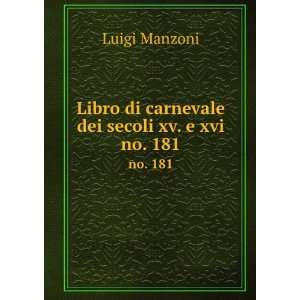   Libro di carnevale dei secoli xv. e xvi. no. 181 Luigi Manzoni Books