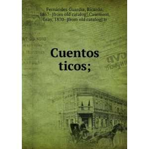  Cuentos ticos;: Ricardo, 1867  [from old catalog],Casement 