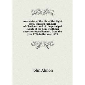 Anecdotes of the life of the Right Hon. William Pitt, Earl of Chatham 