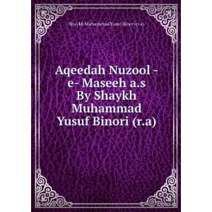   Muhammad Yusuf Binori (r.a) Shaykh Muhammad Yusuf Binori (r.a) Books