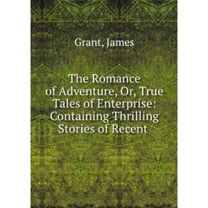  The Romance of Adventure, Or, True Tales of Enterprise 