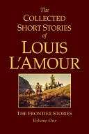 Collected Short Stories of Louis LAmour: The Frontier Stories, Volume 