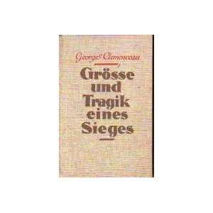   und Tragik eines Sieges. Georges Clemenceau  Books