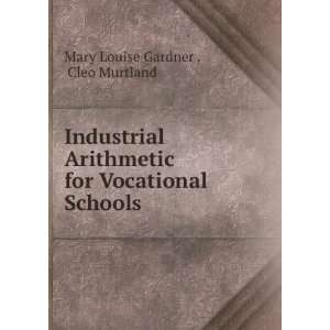   for Vocational Schools: Cleo Murtland Mary Louise Gardner : Books