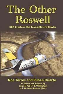 The Other Roswell UFO Crash on the Texas Mexico Border  