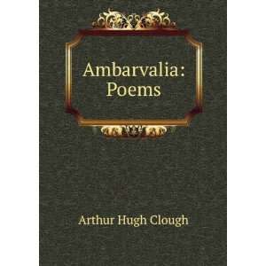  Ambarvalia Poems Arthur Hugh Clough Books