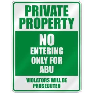   PRIVATE PROPERTY NO ENTERING ONLY FOR ABU  PARKING SIGN 