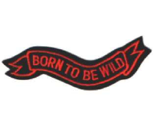 BORN TO BE WILD motorcycle biker PATCH  