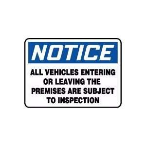  NOTICE ALL VEHICLES ENTERING OR LEAVING THE PREMISES ARE 