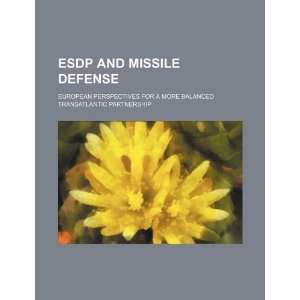  ESDP and missile defense: European perspectives for a more 