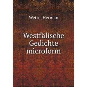  WestfÃ¤lische Gedichte microform: Herman Wette: Books