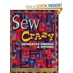  Sew Crazy with Decorative Threads & Stitches [Paperback 