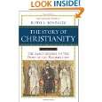 The Story of Christianity, Vol. 1 The Early Church to the Dawn of the 