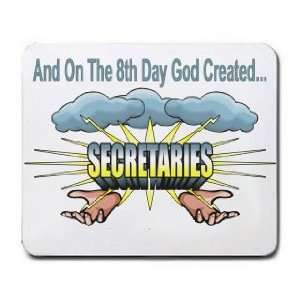   And On The 8th Day God Created SECRETARIES Mousepad: Office Products