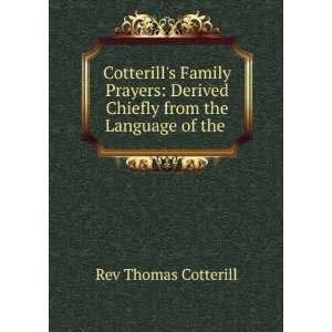   Chiefly from the Language of the . Rev Thomas Cotterill Books