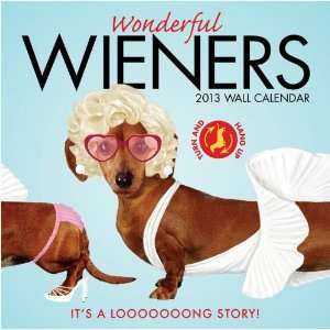  Wonderful Weiners 2013 Wall Calendar: Office Products