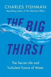the big thirst the secret charles fishman hardcover $ 19
