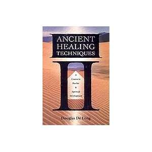    Ancient Healing Techniques by DeLong, Douglas (BANCHEA): Beauty