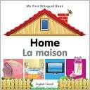 My First Bilingual Book Home (English French)