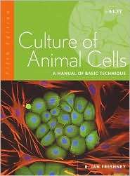 Culture of Animal Cells A Manual of Basic Technique, (0471453293), R 