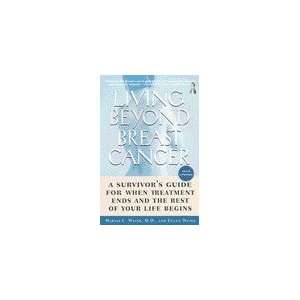  Living Beyond Breast Cancer: A Survivors Guide for When 