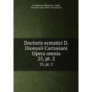   , Monachi sacri ordinis Cortusieusis Carthusianus Dionysius Books