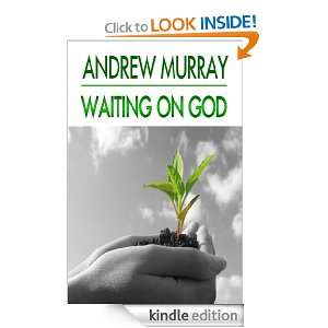 Waiting on God (Andrew Murray Christian Classics) Andrew Murray 