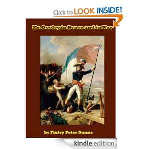 Mr. Dooley in Peace and in War (Illustrated) Finley Peter Dunne, Rody 