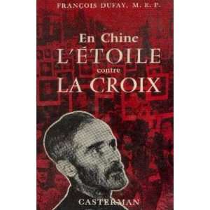  En chine létoile contre la croix Dufay François Books