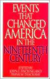 Events That Changed America in the Nineteenth Century, (0313290814 