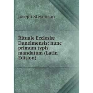    nunc primum typis mandatum (Latin Edition) Joseph Stevenson Books