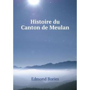  Histoire du Canton de Meulan Edmond Bories Books