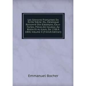   , De 1700 Ã? 1800, Volume 4 (French Edition) Emmanuel Bocher Books