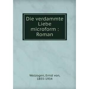   Liebe microform  Roman Ernst von, 1855 1934 Wolzogen Books