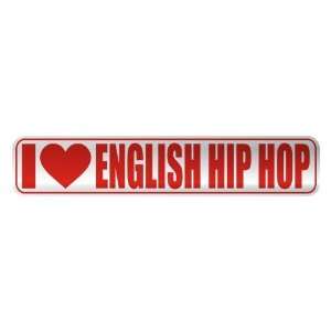   I LOVE ENGLISH HIP HOP  STREET SIGN MUSIC