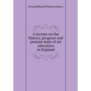   of art education in England Everard Henry Primrose (hon.) Books