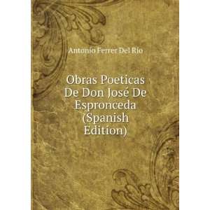   © De Espronceda (Spanish Edition) Antonio Ferrer Del RÃ­o Books