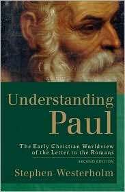 Understanding Paul The Early Christian Worldview of the Letter to the 