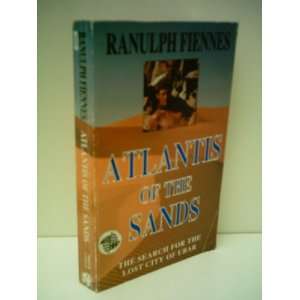  Sands: The Search for the Lost City of Ubar: Ranulph Fiennes: Books